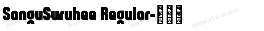 SanguSuruhee Regular字体转换